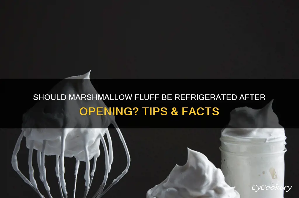 do you have to refrigerate marshmallow fluff after opening