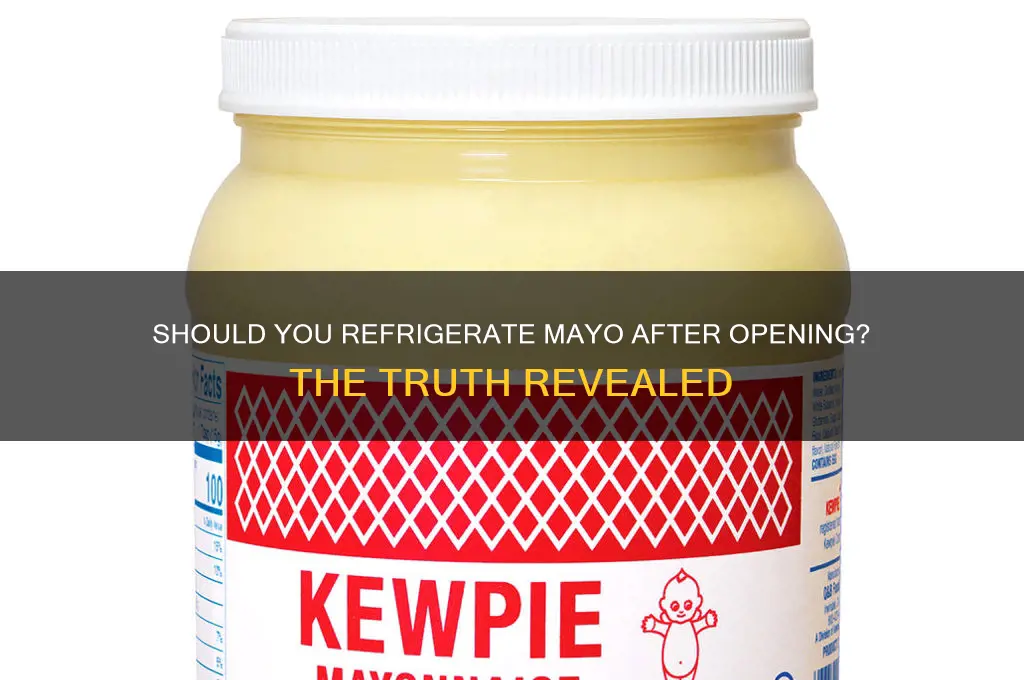 do you have to refrigerate mayo after opening