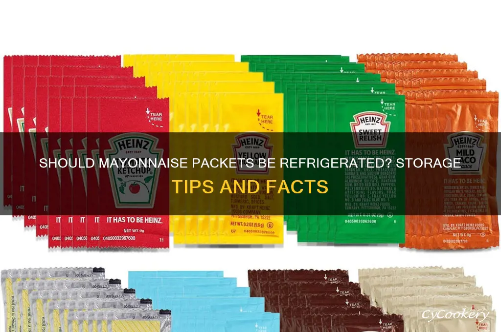do you have to refrigerate mayonnaise packets