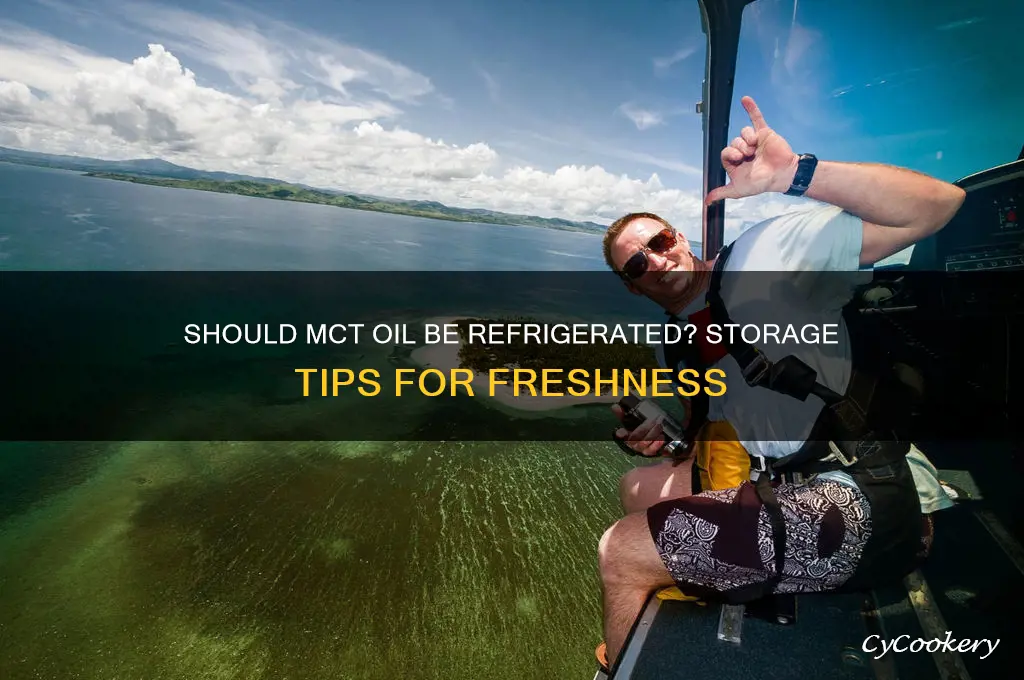 do you have to refrigerate mct oil