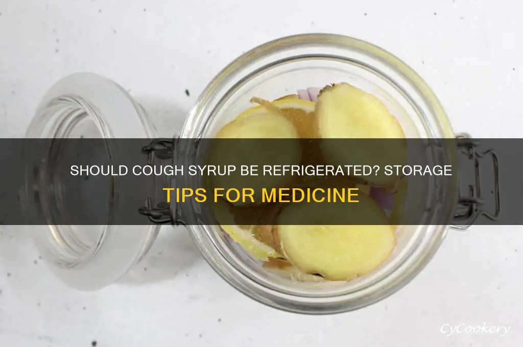 do you have to refrigerate medicine cough syrup