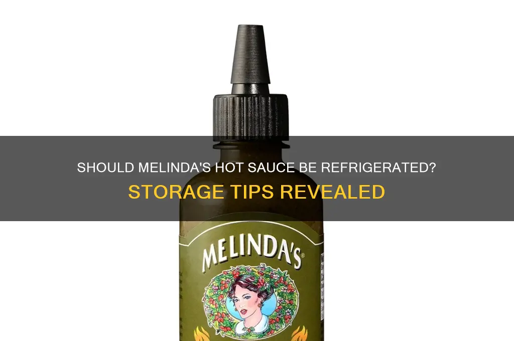 do you have to refrigerate melinda
