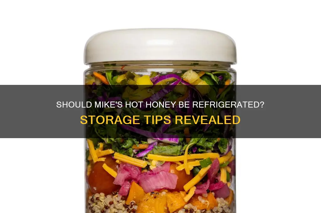 do you have to refrigerate mike