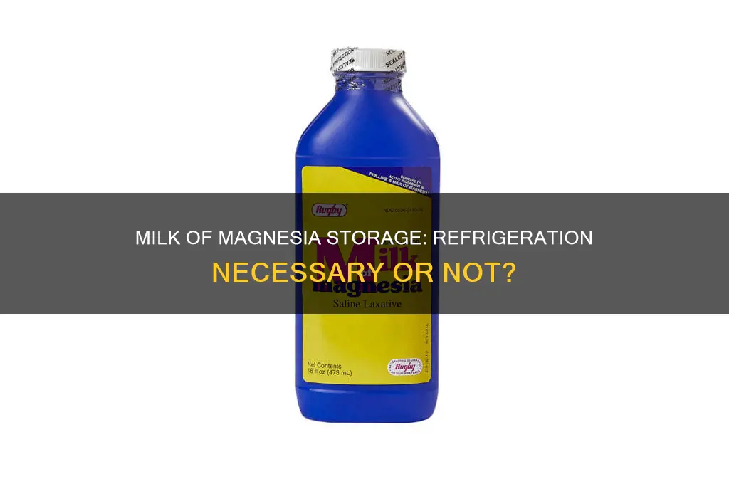 do you have to refrigerate milk of magnesia