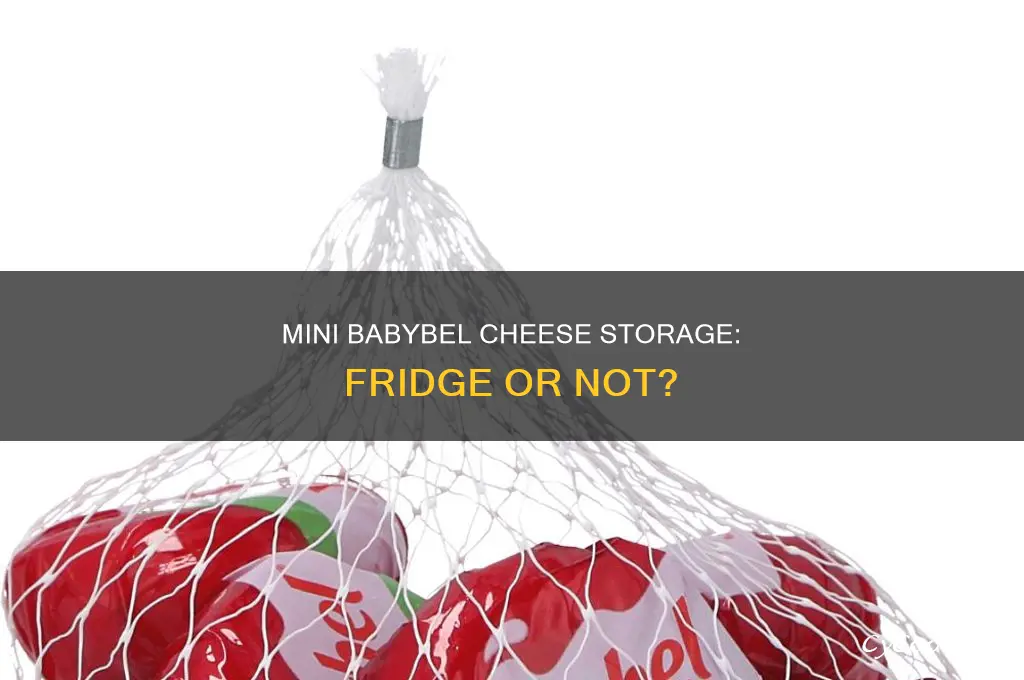 do you have to refrigerate mini babybel cheese