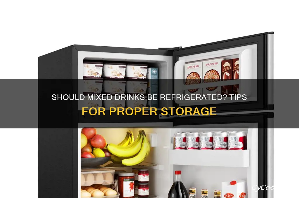 do you have to refrigerate mixed drinks