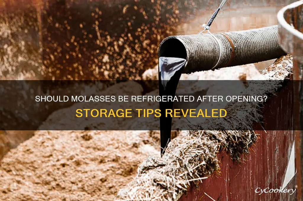 do you have to refrigerate molasses after opening