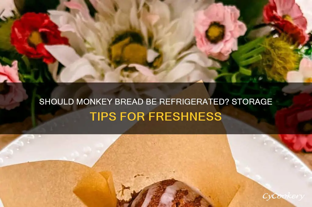 do you have to refrigerate monkey bread