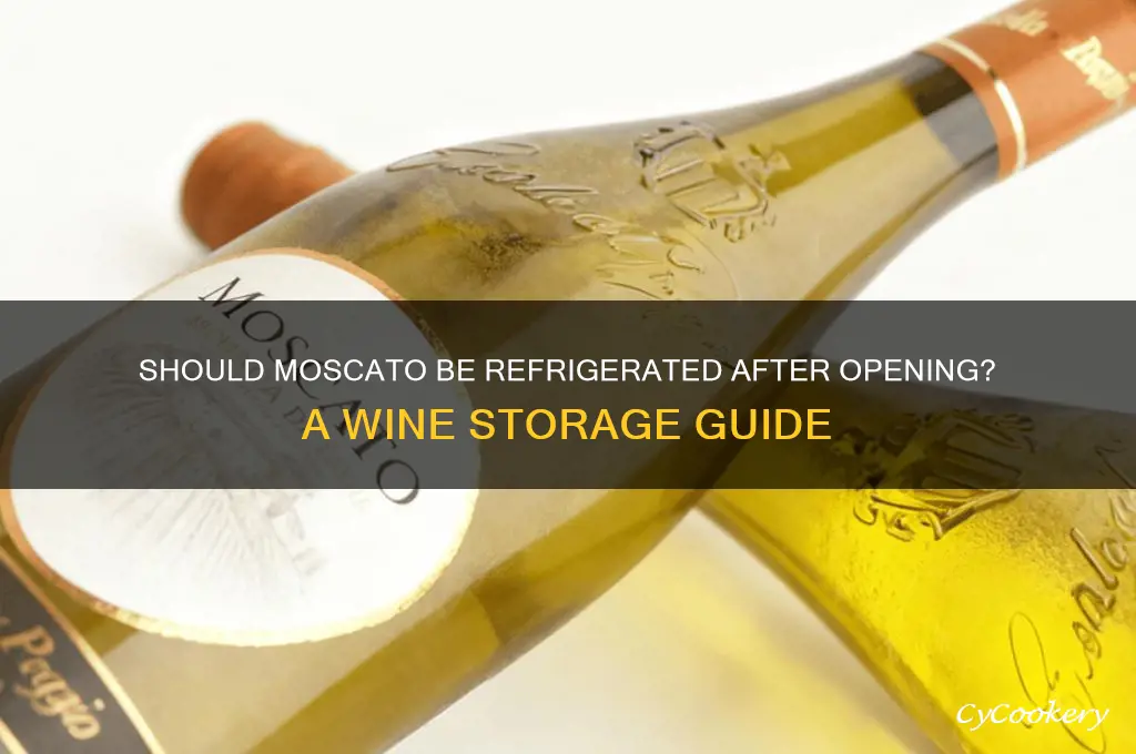 do you have to refrigerate moscato wine after opening