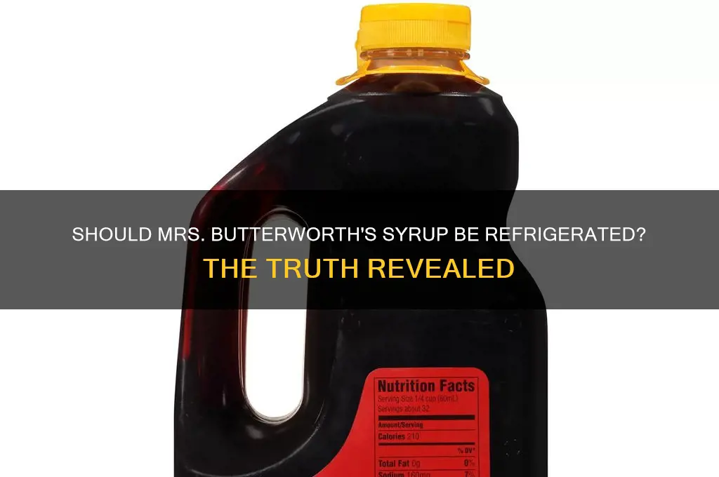 do you have to refrigerate mrs butterworth