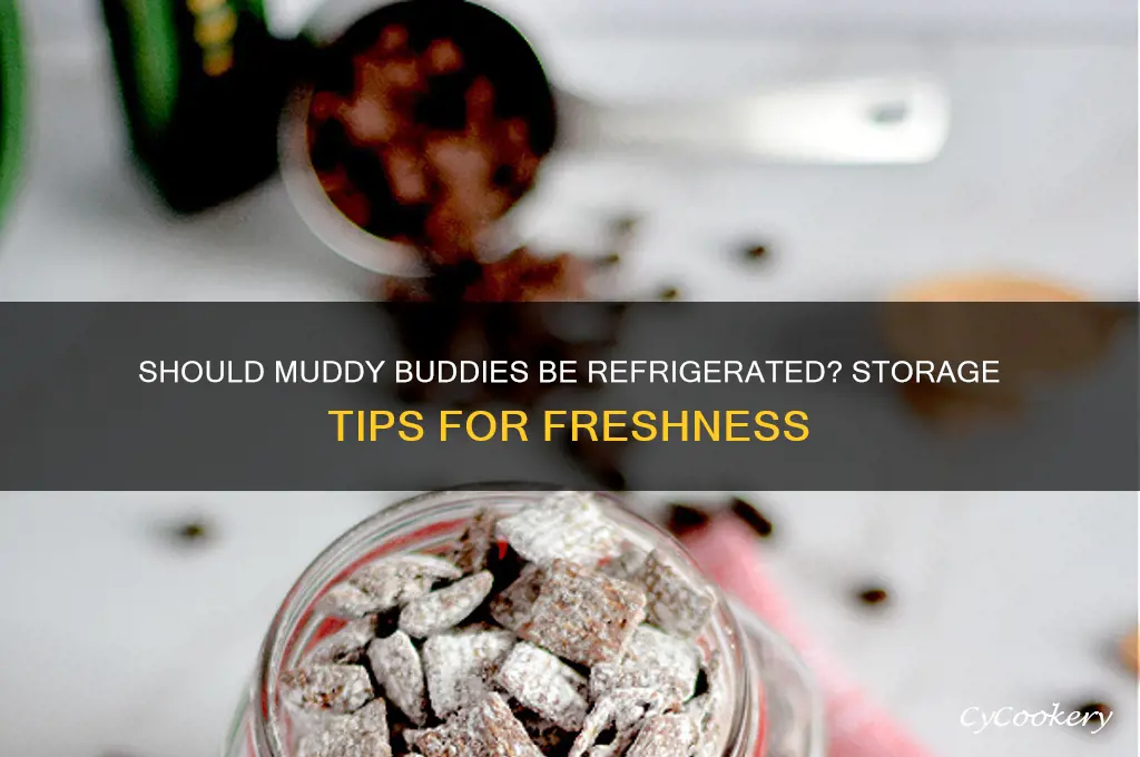 do you have to refrigerate muddy buddies