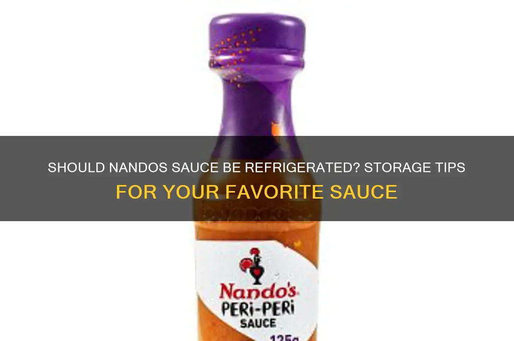 do you have to refrigerate nandos sauce