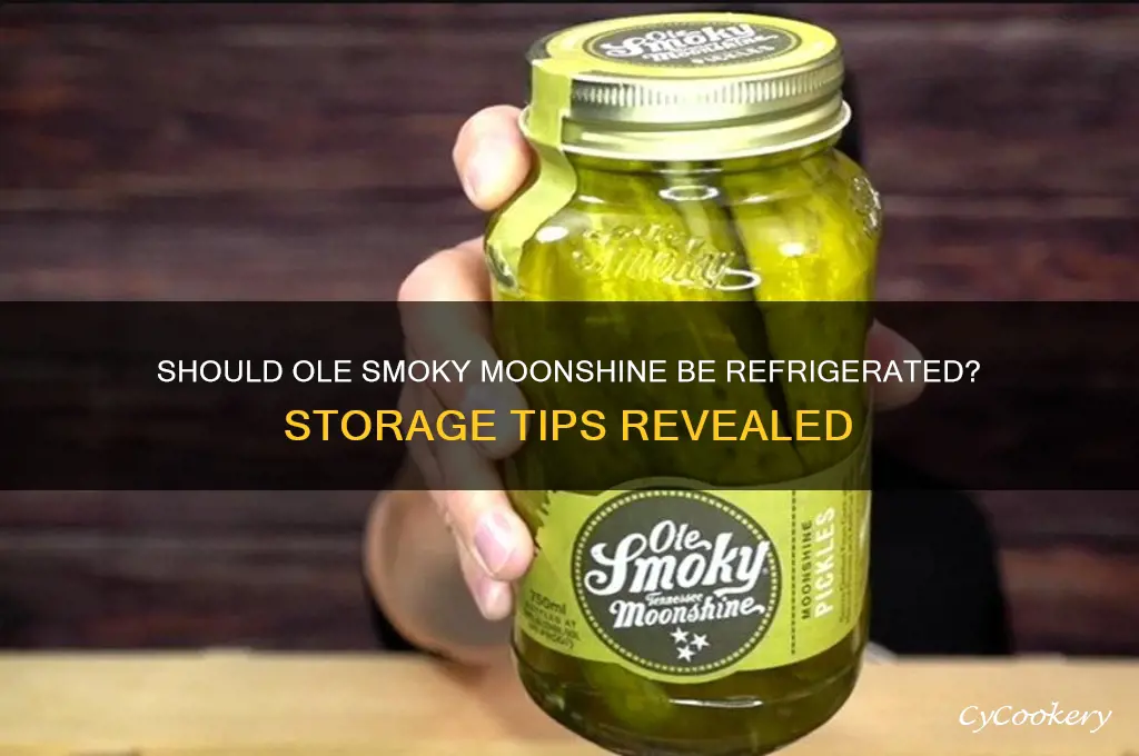 do you have to refrigerate ole smoky moonshine
