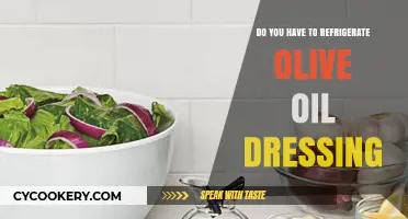Should Olive Oil Dressing Be Refrigerated? Storage Tips Revealed
