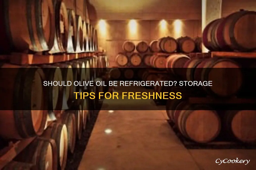 do you have to refrigerate olive oil