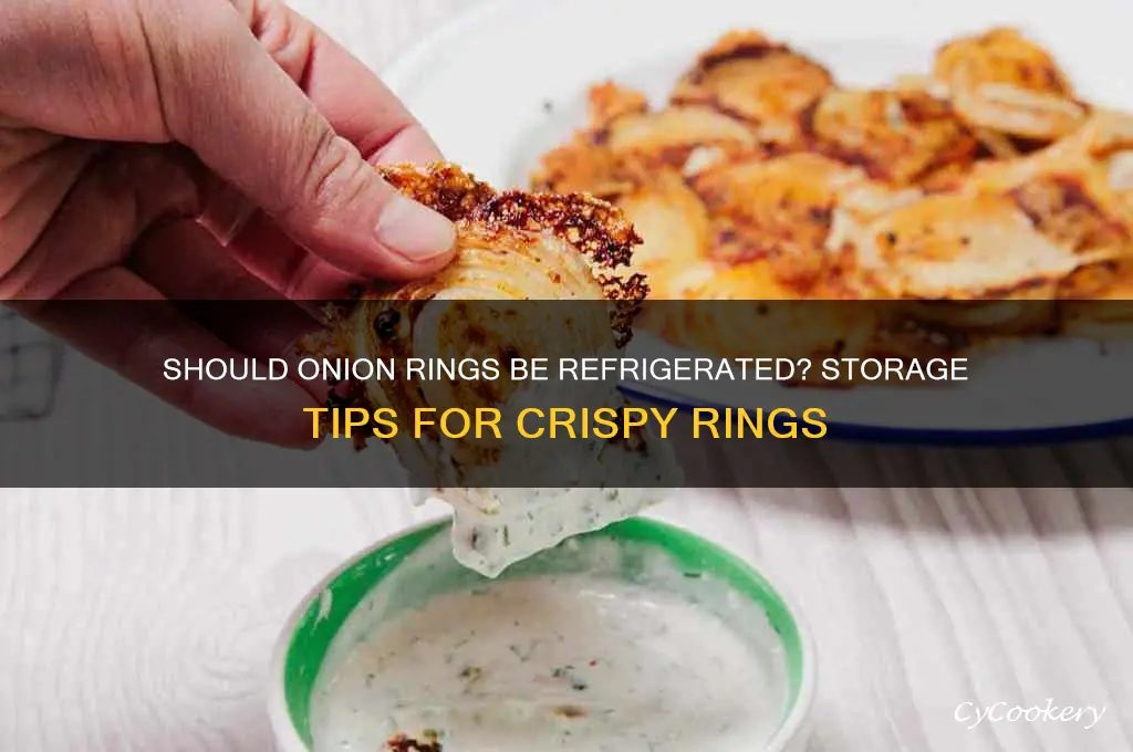 do you have to refrigerate onion rings