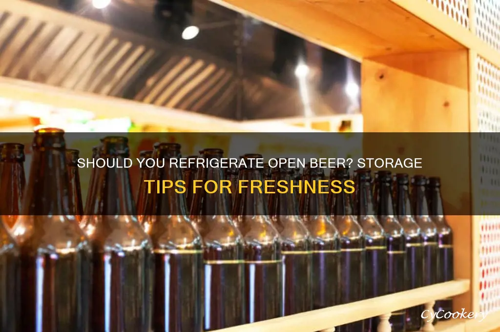 do you have to refrigerate open beer