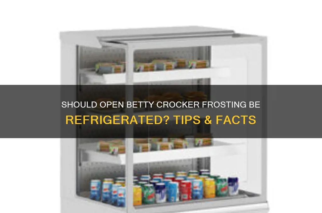 do you have to refrigerate open betty crocker frosting