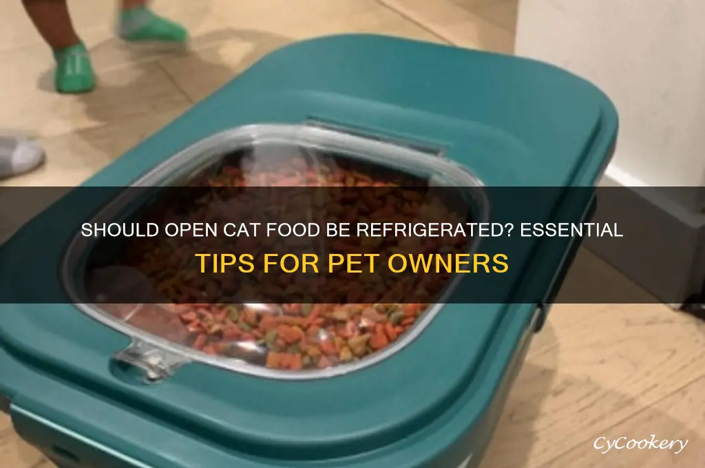 do you have to refrigerate open cat food