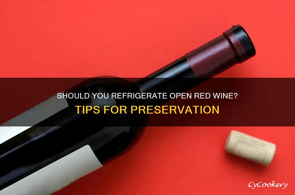 do you have to refrigerate open red wine