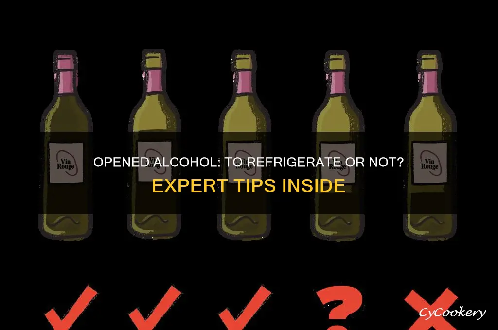 do you have to refrigerate opened alcohol