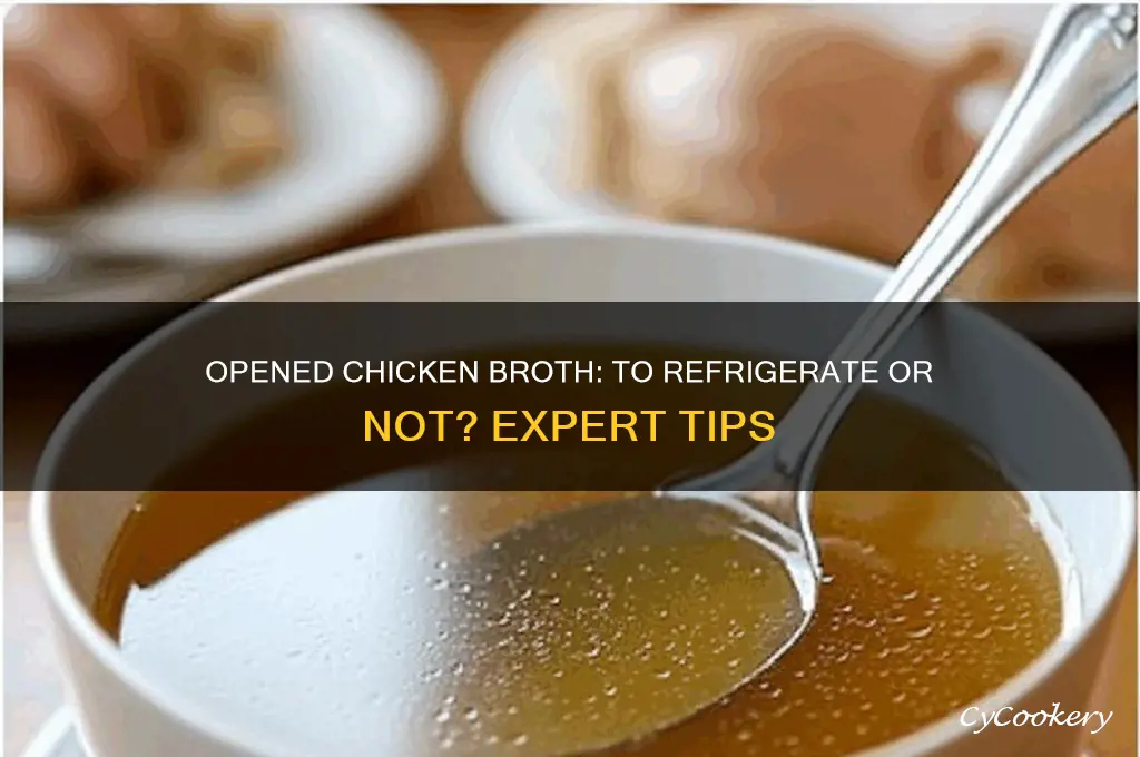 do you have to refrigerate opened chicken broth