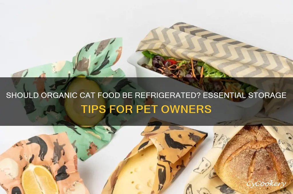 do you have to refrigerate organic cat food