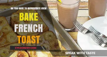 Refrigerating Oven-Baked French Toast: Necessary or Not?