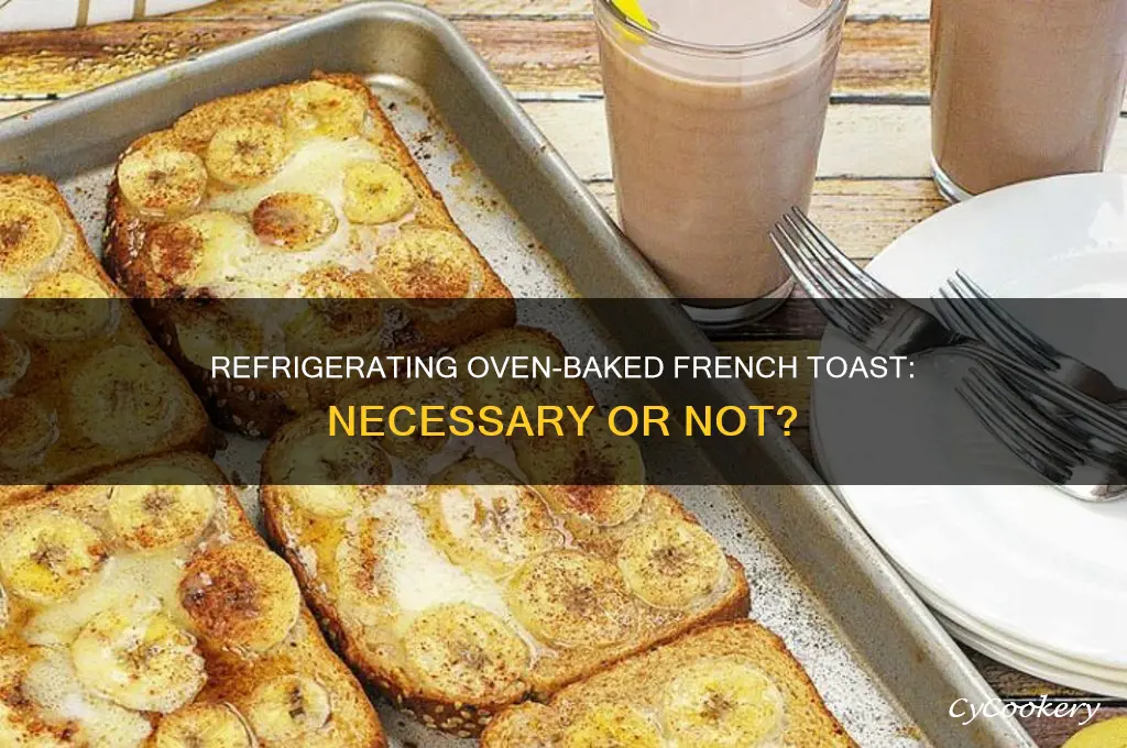 do you have to refrigerate oven bake french toast