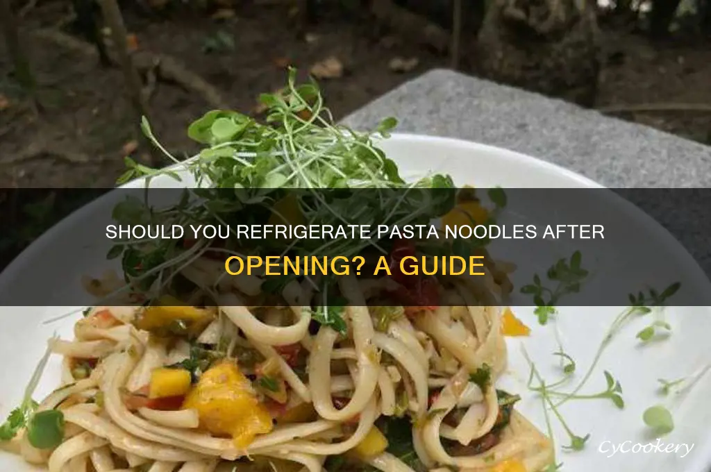 do you have to refrigerate pasta noodles after