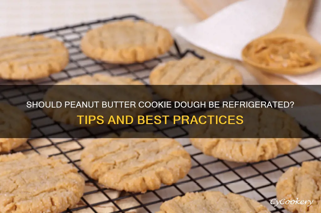 do you have to refrigerate peanut butter cookie dough