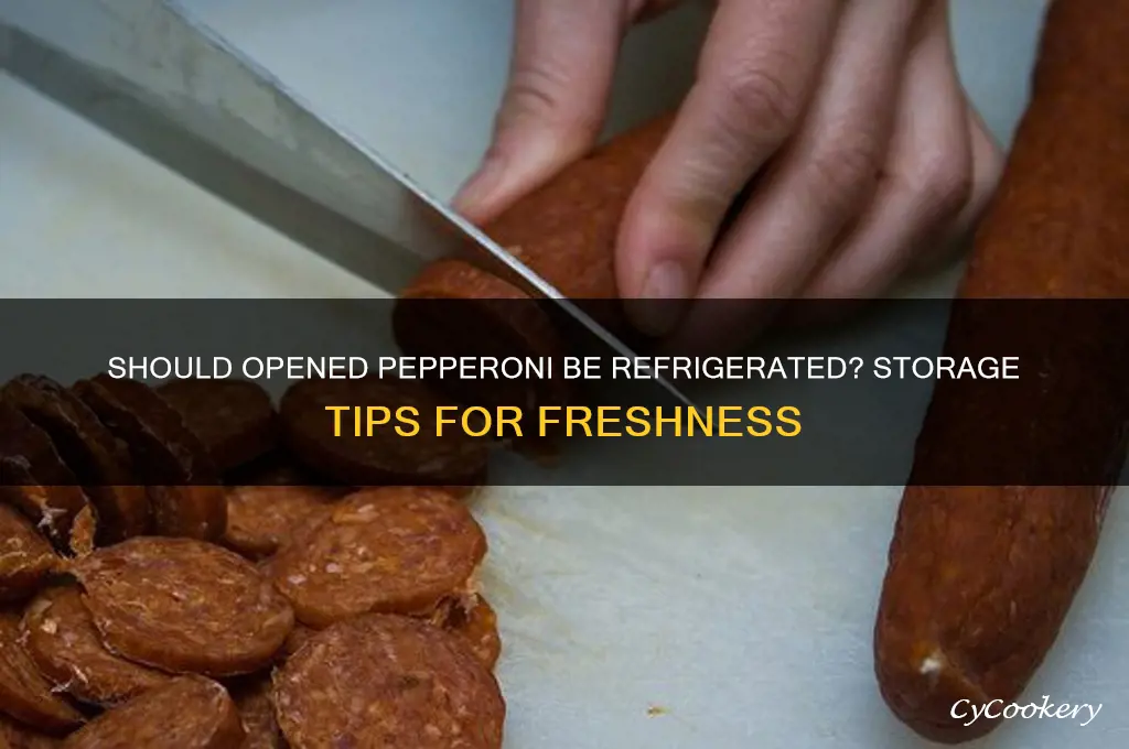 do you have to refrigerate pepperoni after opening