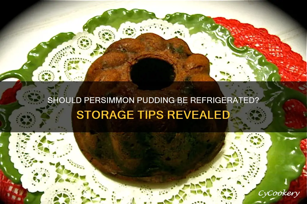 do you have to refrigerate persimmon pudding