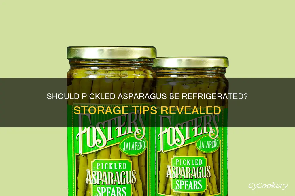 do you have to refrigerate pickled asparagus