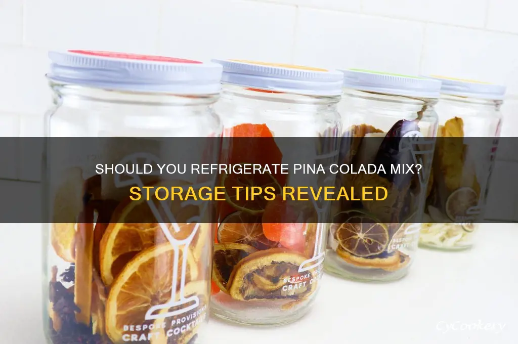 do you have to refrigerate pina colada mix