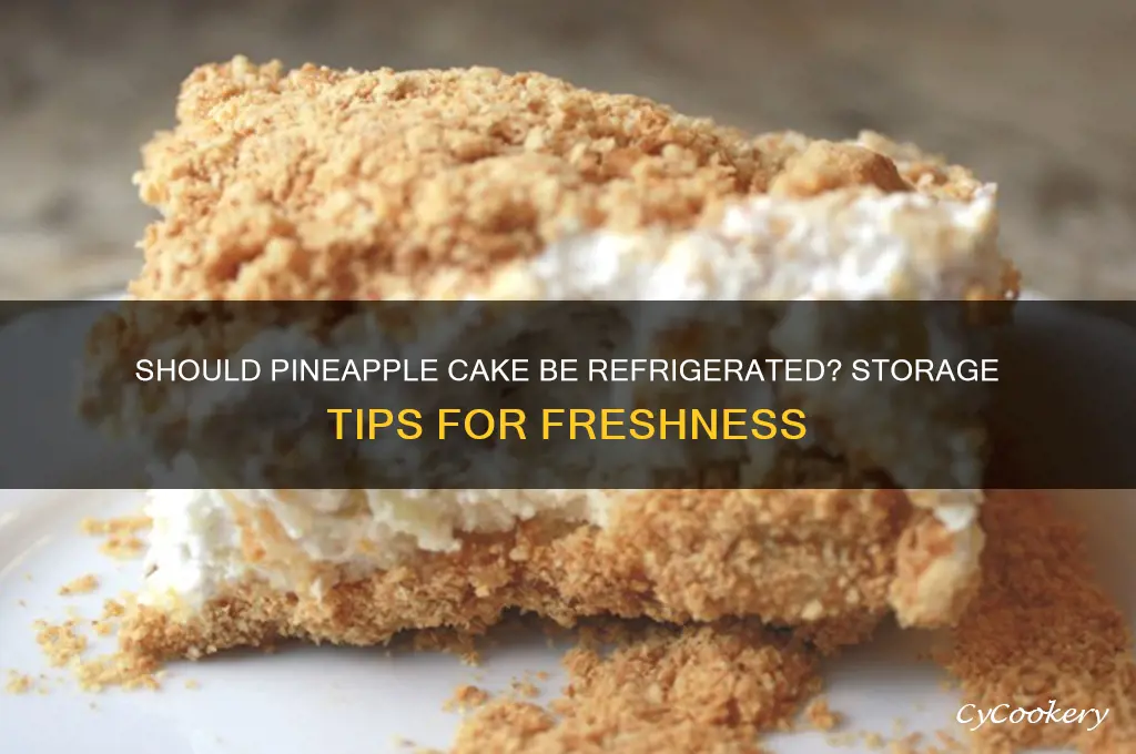 do you have to refrigerate pineapple cake