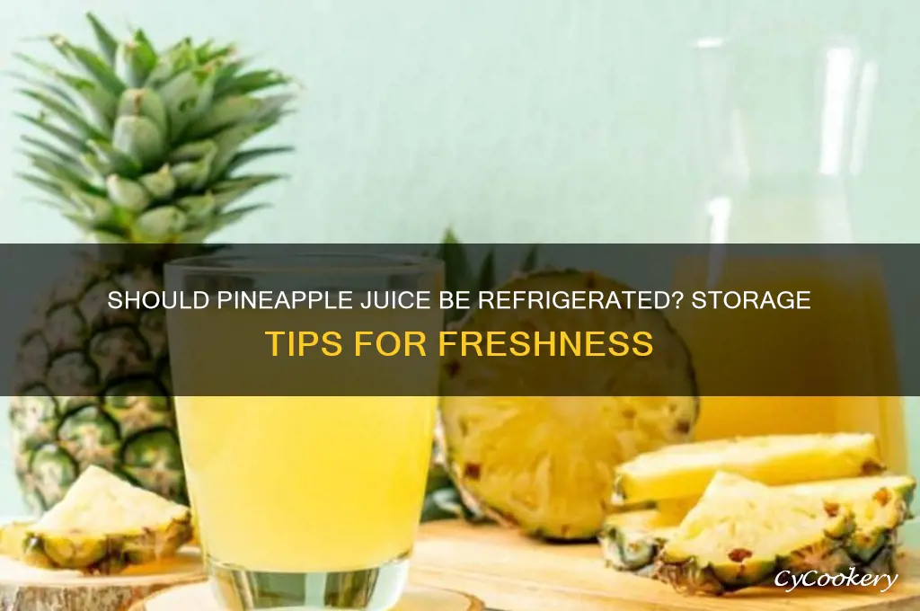 do you have to refrigerate pineapple juice