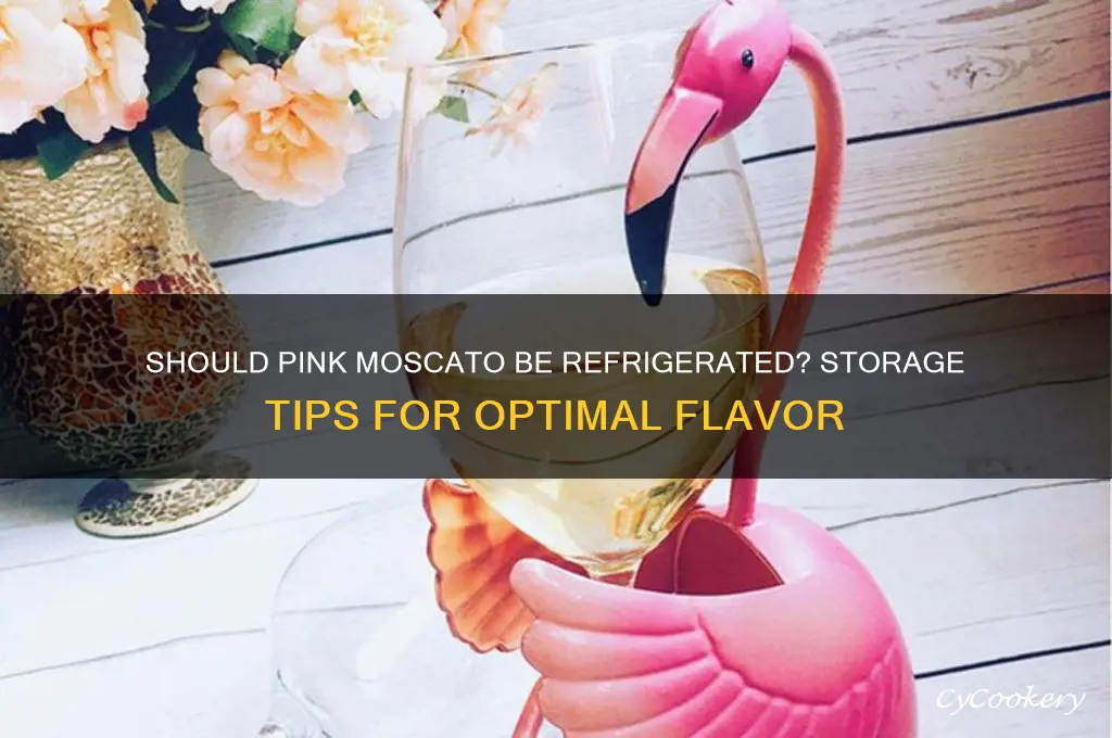 do you have to refrigerate pink moscato