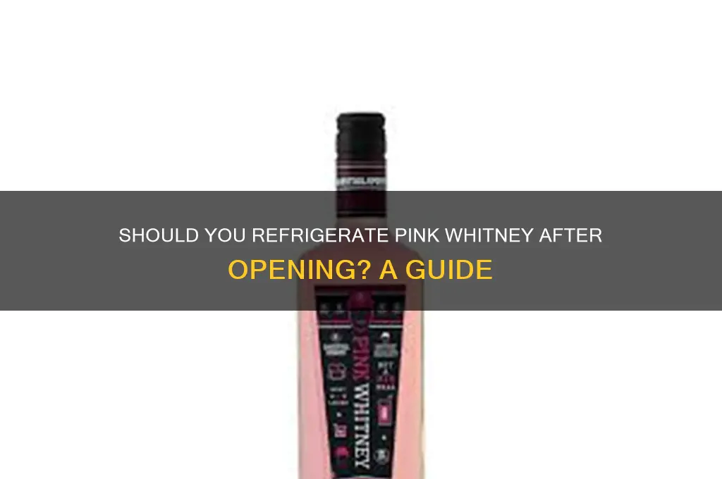 do you have to refrigerate pink whitney after opening