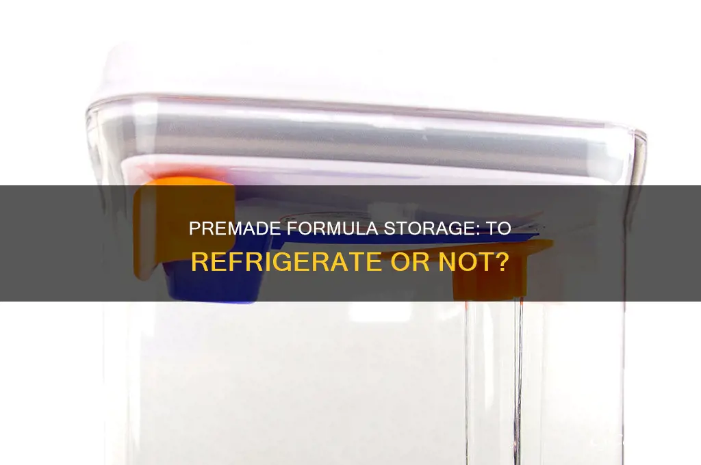 do you have to refrigerate premade formula