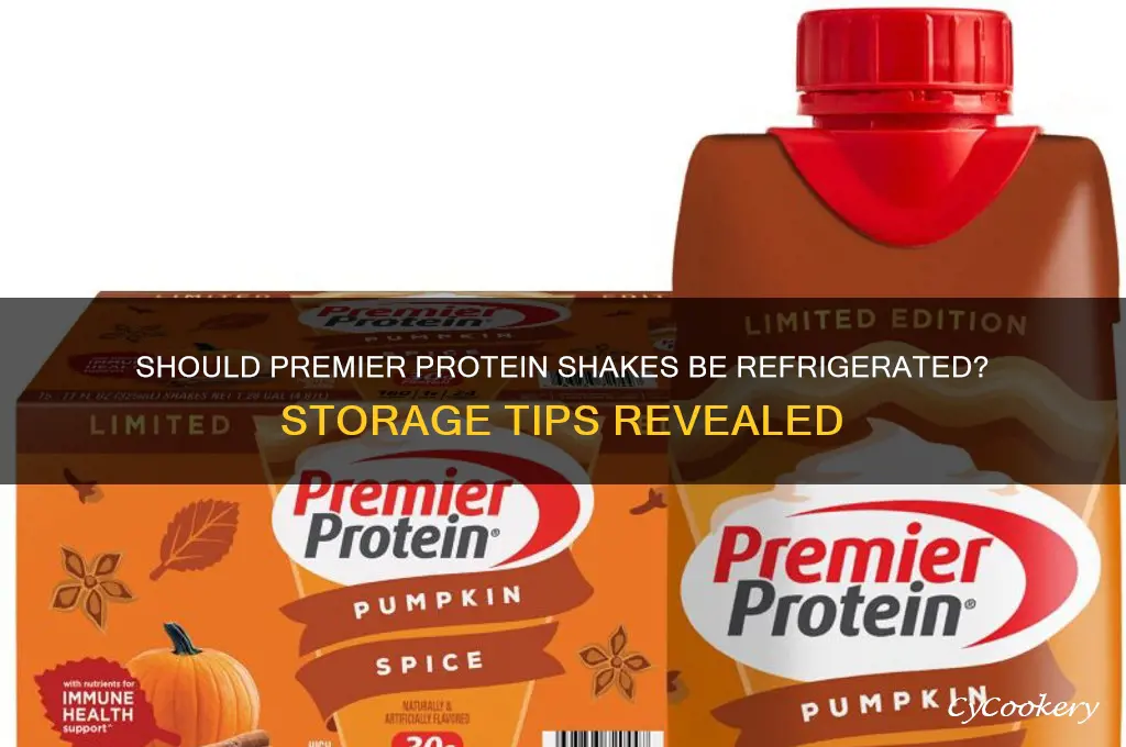 do you have to refrigerate premier protein shakes