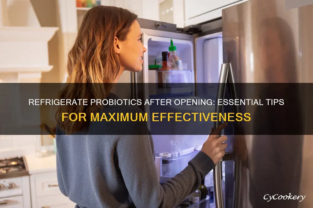 do you have to refrigerate probiotics after opening
