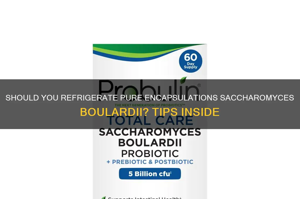 do you have to refrigerate pure encapsulations saccharomyces boulardii