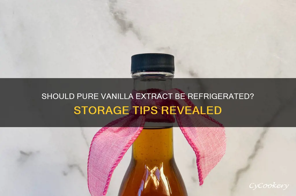 do you have to refrigerate pure vanilla extract