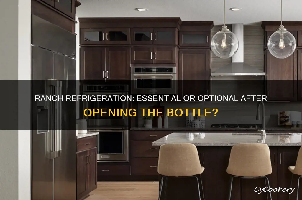 do you have to refrigerate ranch after opening