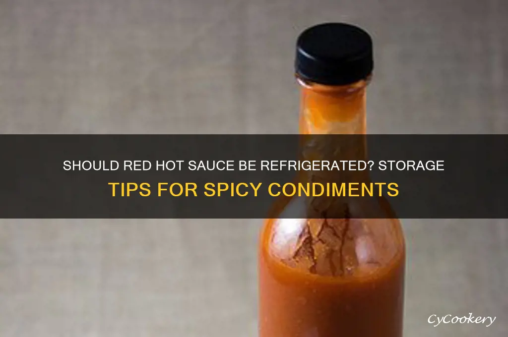do you have to refrigerate red hot sauce