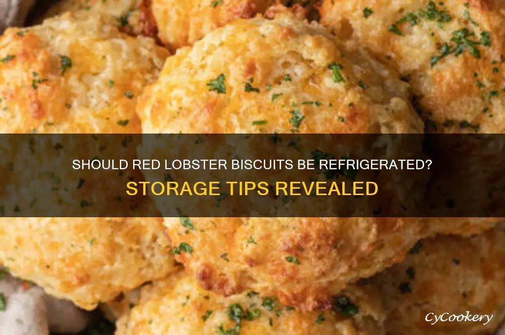 do you have to refrigerate red lobster biscuits