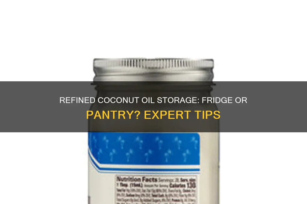 do you have to refrigerate refined coconut oil