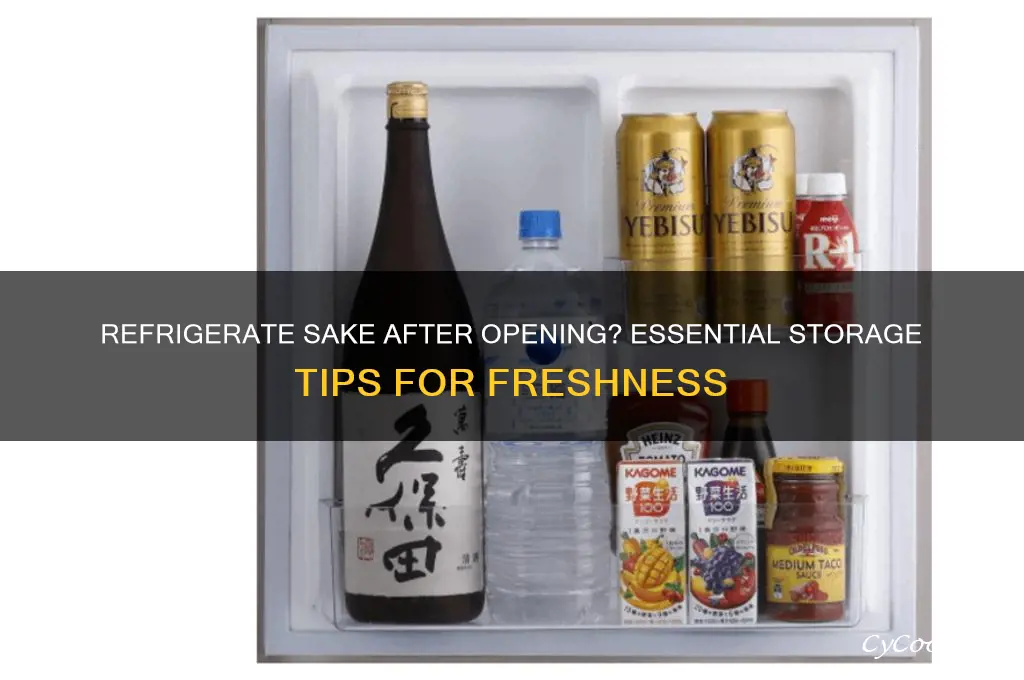 do you have to refrigerate sake after opening