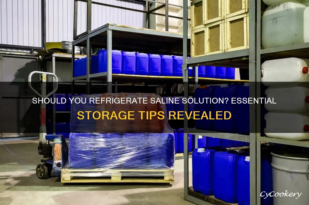do you have to refrigerate saline solution